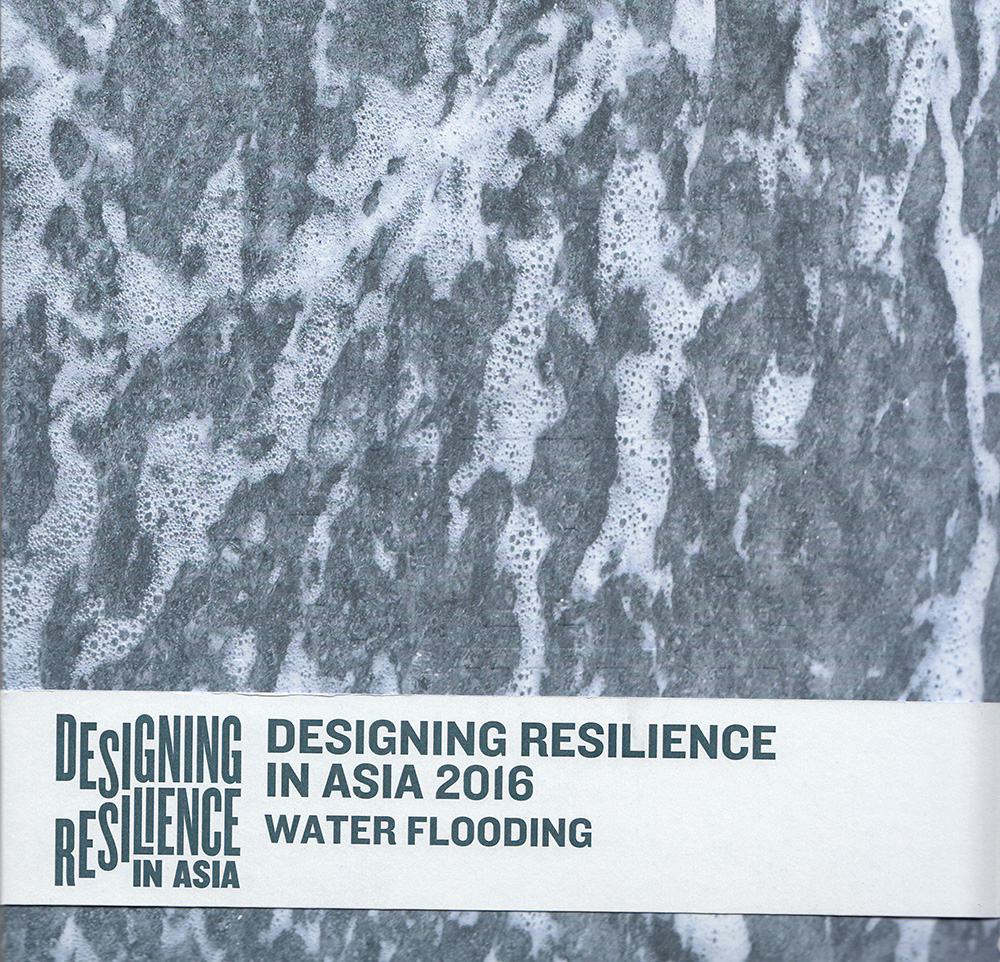 Designing Resilience in Asia 2016:Water Flooding