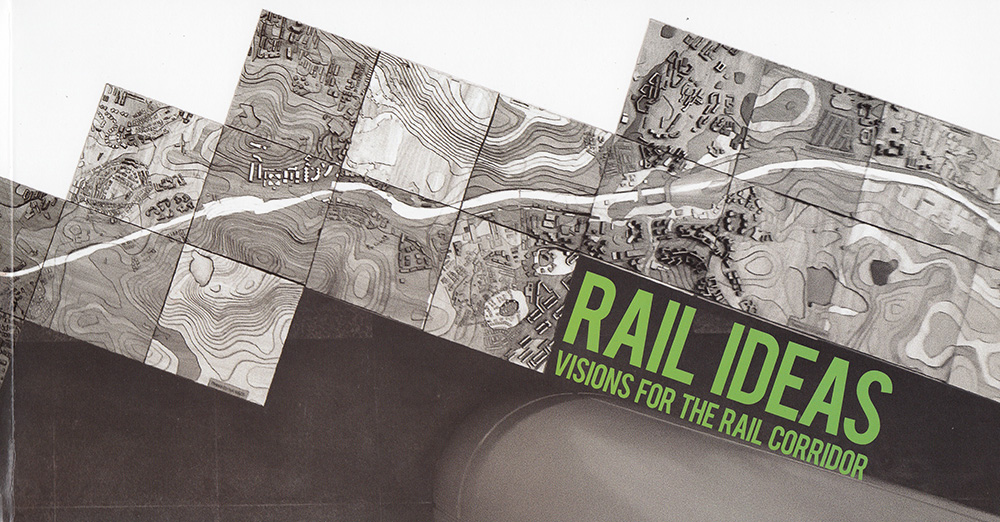 Rail Ideas Visions for the Rail Corridor