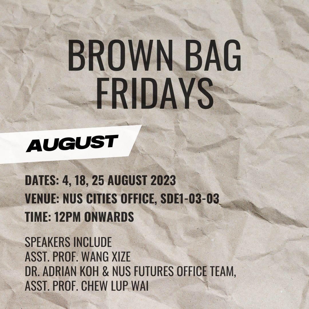 Brown Bag Fridays (August Series) @ NUS Cities Office